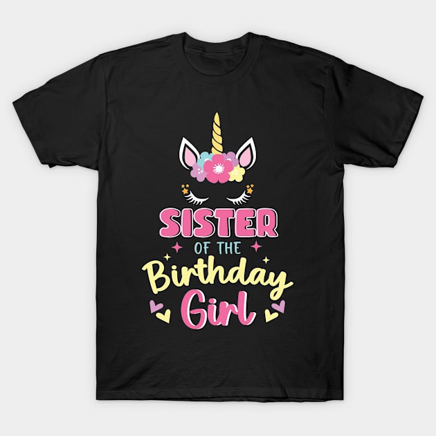 Sister Of The Birthday Girls Unicorn funny Gift For Women Mother day T-Shirt by Los San Der